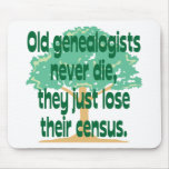 Old Genealogists Never Die Mouse Pad