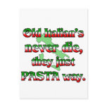 Old Italians Never Die, They Just Pasta Way Post Cards