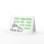 "Old organists never die" birthday card
