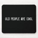 old people are cool mousepads