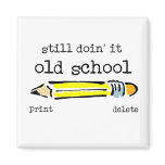 Old School Pencil Funny Magnet Humour