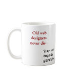 Old Web Designers... mugs