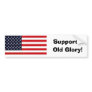 oldglory, Support , Old Glory! Bumper Stickers