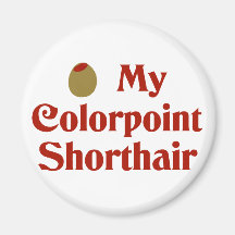 Olive (I Love) My Colorpoint Shorthair Fridge Magnet