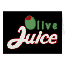 Olive Juice Card