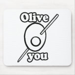OLIVE YOU MOUSE PAD