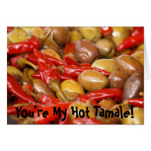 olives jalepenos, You're My Hot Tamale! Greeting Card