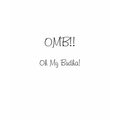 OMB!!,Oh My Budha! Tee Shirts by iceskating004