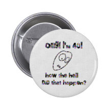 OMG! I'm Forty Button