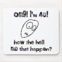 OMG! I'm Forty Mouse Mat