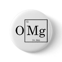 OMG - Magnesium - Mg - periodic table Pinback Buttons