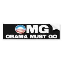 OMG - Obama Must Go Bumper Stickers