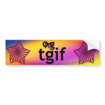 OMG! tgif bumper stickers