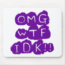 OMG WTF IDK!! MOUSE PAD