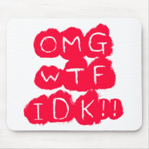 OMG WTF IDK!! MOUSE PADS