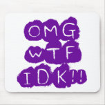 OMG WTF IDK!! mousepads