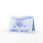 OMG...WTF Water Spot Note Card