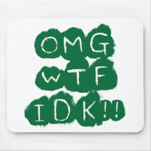 OMGWTFIDKgreen Mousepad