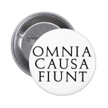 Omnia Causa Fiunt Pinback Buttons