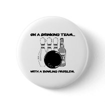 On a Drinking Team With a Bowling Problem Pins