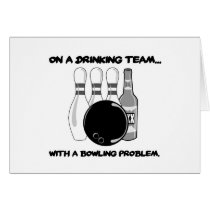 On a Drinking Team With a Bowling Problem Card