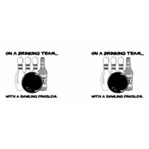 On a Drinking Team With a Bowling Problem Coffee Mug
