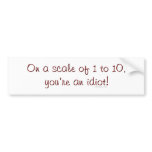 On A Scale Of 1 to 10 Bumpersticker