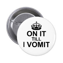 On It Till I Vomit - Pins
