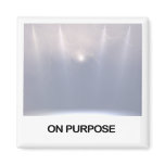On Purpose Magnet