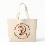 On The Eighth Day God Created Coffee bags