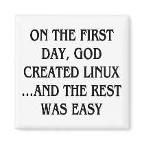 On the first day, God created Linux...and the rest