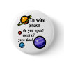On What Planet do you Spend Most of your Time? Pinback Button