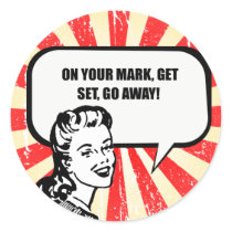 ON YOUR MARK, GET SET, GO AWAY