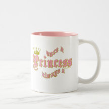ONCE A PRINCESS ALWAYS A PRINCESS MUGS