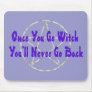 Once You Go Witch Mouse Mats