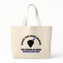Once You Vote Black-You Never Go Back Bags