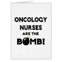 Oncology Nurses Are The Bomb! Card
