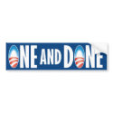 ONE and DONE bumper stickers