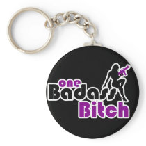 One Badass Bitch Hottie Keychains