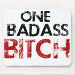 One Badass Bitch mousepads