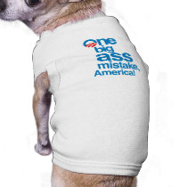 One big ass mistake, America Dog T-shirt