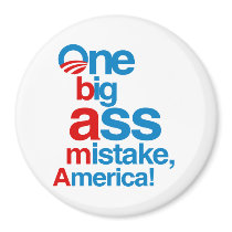 One big ass mistake, America - Fridge Magnets