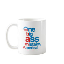 One big ass mistake, America - Coffee Mug