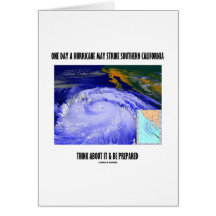 One Day A Hurricane May Strike Southern California Greeting Card
