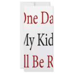 One Day My Kids Will Be Rich rack cards