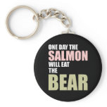 One Day the Salmon Will Eat the Bear keychains