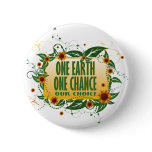 One Earth One Chance buttons