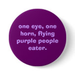 one eye, one horn, flying purple people eater. buttons