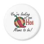 One Hot Mama to Be Fridge Magnets