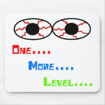 One... More... Level... - Bloodshot Eyes Mouse Pad